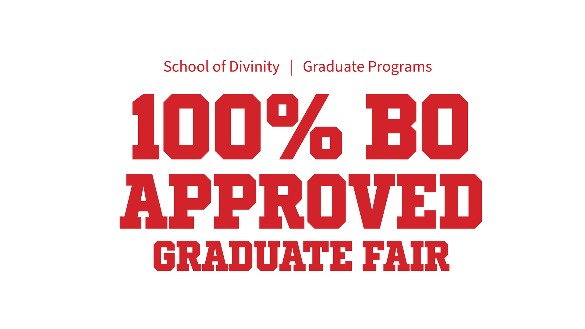 100% Bo Approved Graduate Fair